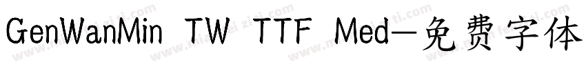 GenWanMin TW TTF Med字体转换